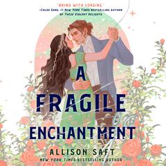 A Fragile Enchantment Audiobook, by Allison Saft