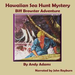 Hawaiian Sea Hunt Mystery: Biff Brewster Adventure Audiobook, by Andy Adams
