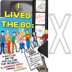 I Lived the 80s: A Gen X Life and the Pop Culture That Defined It Audiobook, by B Harrison Smith
