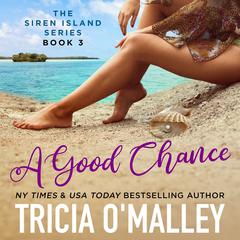 A Good Chance Audiobook, by Tricia O'Malley