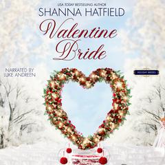 Valentine Bride: A Sweet Holiday Western Romance Audiobook, by Shanna Hatfield
