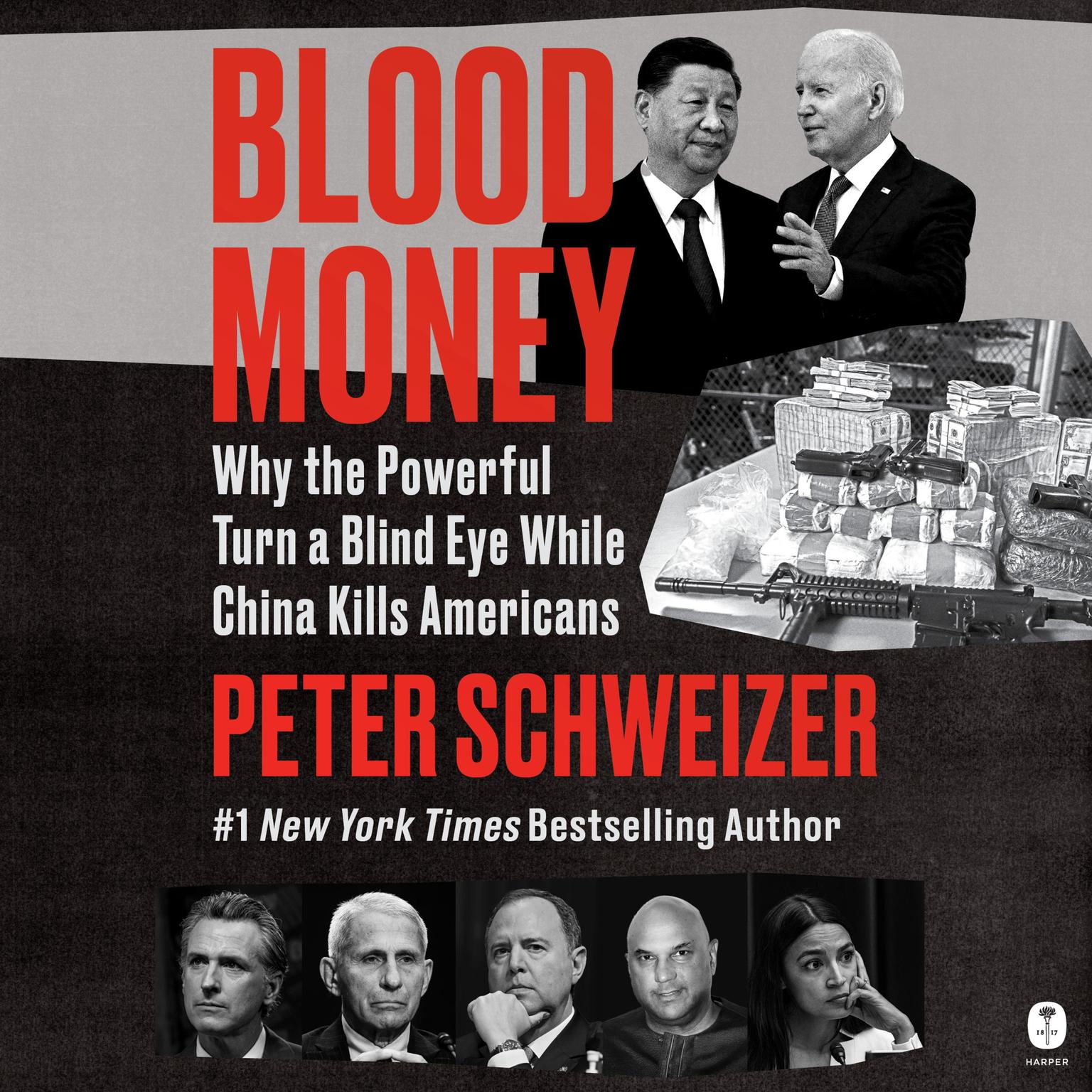 Blood Money: Why the Powerful Turn a Blind Eye While China Kills Americans Audiobook, by Peter Schweizer