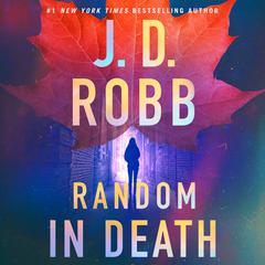 Random in Death: An Eve Dallas Novel Audiobook, by J. D. Robb