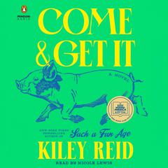 Come and Get It Audiobook, by Kiley Reid
