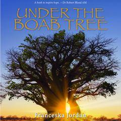 Under the Boab Tree Audiobook, by Franceska Jordan