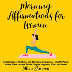 Morning Affirmations for Women Audiobook, by Lillian Sherman