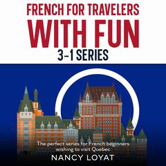 French For Travelers with Fun Audiobook, by Nancy Loyat