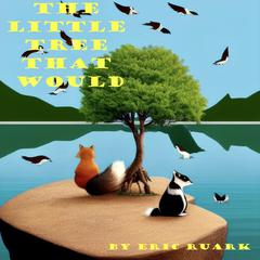 The Little Tree That Would Audiobook, by Eric Ruark