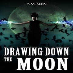 Drawing Down the Moon Audiobook, by A. M. Keen
