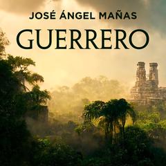 Guerrero Audiobook, by José Ángel Mañas