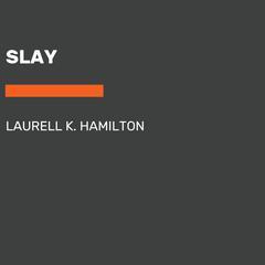 Slay Audiobook, by Laurell K. Hamilton