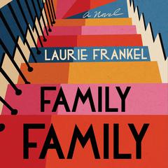 Family Family: A Novel Audiobook, by Laurie Frankel