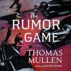 The Rumor Game: A Novel Audiobook, by Thomas Mullen