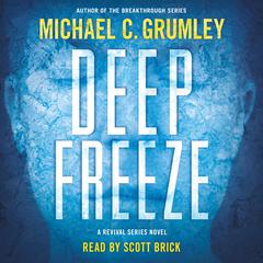 Deep Freeze: A Novel Audiobook, by Michael C. Grumley