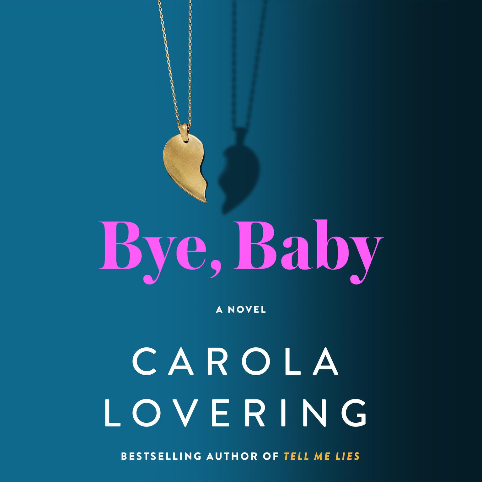 Bye, Baby: A Novel Audiobook, by Carola Lovering