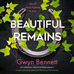 Beautiful Remains: A totally captivating mystery that will hook you from the start Audiobook, by Gwyn Bennett