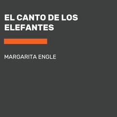 El canto de los elefantes Audiobook, by Margarita Engle