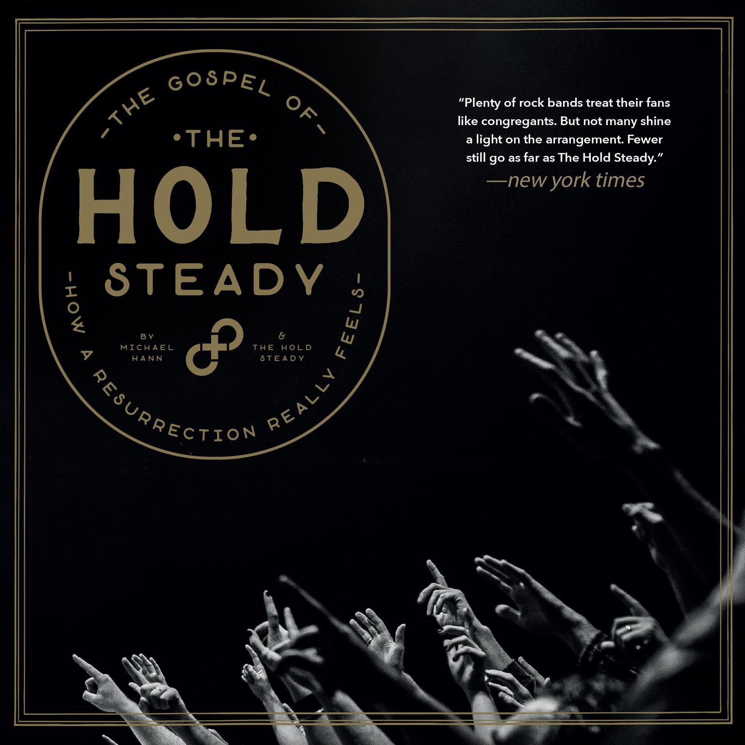 The Gospel of the Hold Steady: How a Resurrection Really Feels Audiobook, by Michael Hann