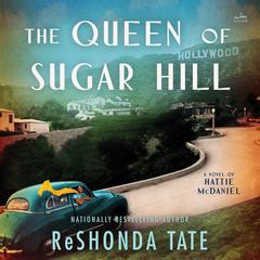 The Queen of Sugar Hill: A Novel of Hattie McDaniel Audiobook, by 