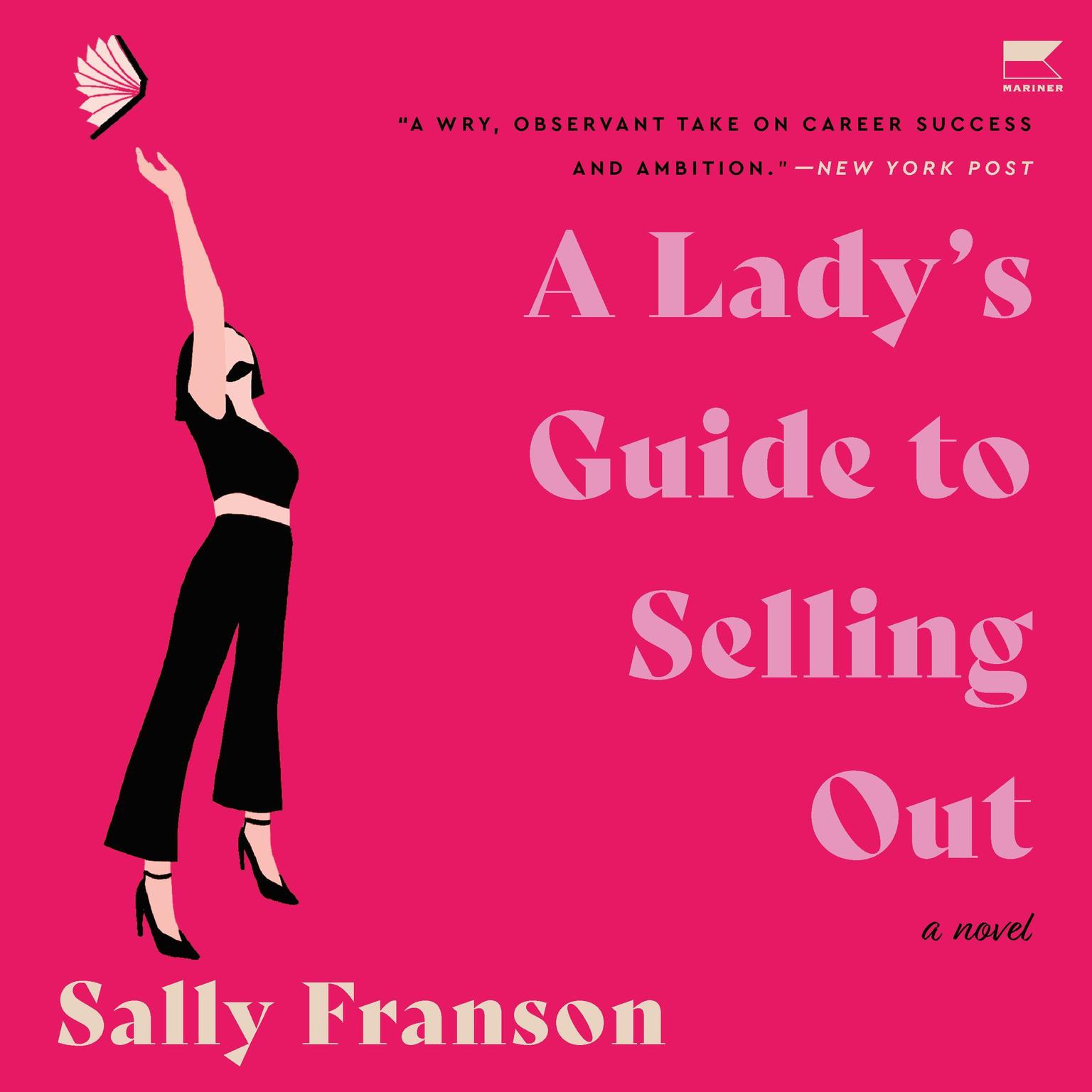 A Ladys Guide to Selling Out: A Novel Audiobook, by Sally Franson