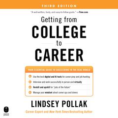 Getting from College to Career Third Edition: Your Essential Guide to Succeeding in the Real World Audibook, by Lindsey Pollak