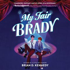 My Fair Brady Audiobook, by Brian D. Kennedy