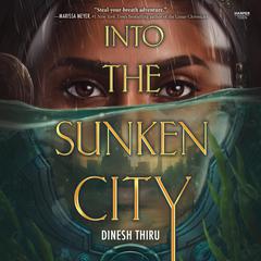 Into the Sunken City Audiobook, by Dinesh Thiru