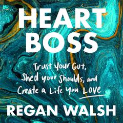Heart Boss Audiobook, by Regan Walsh