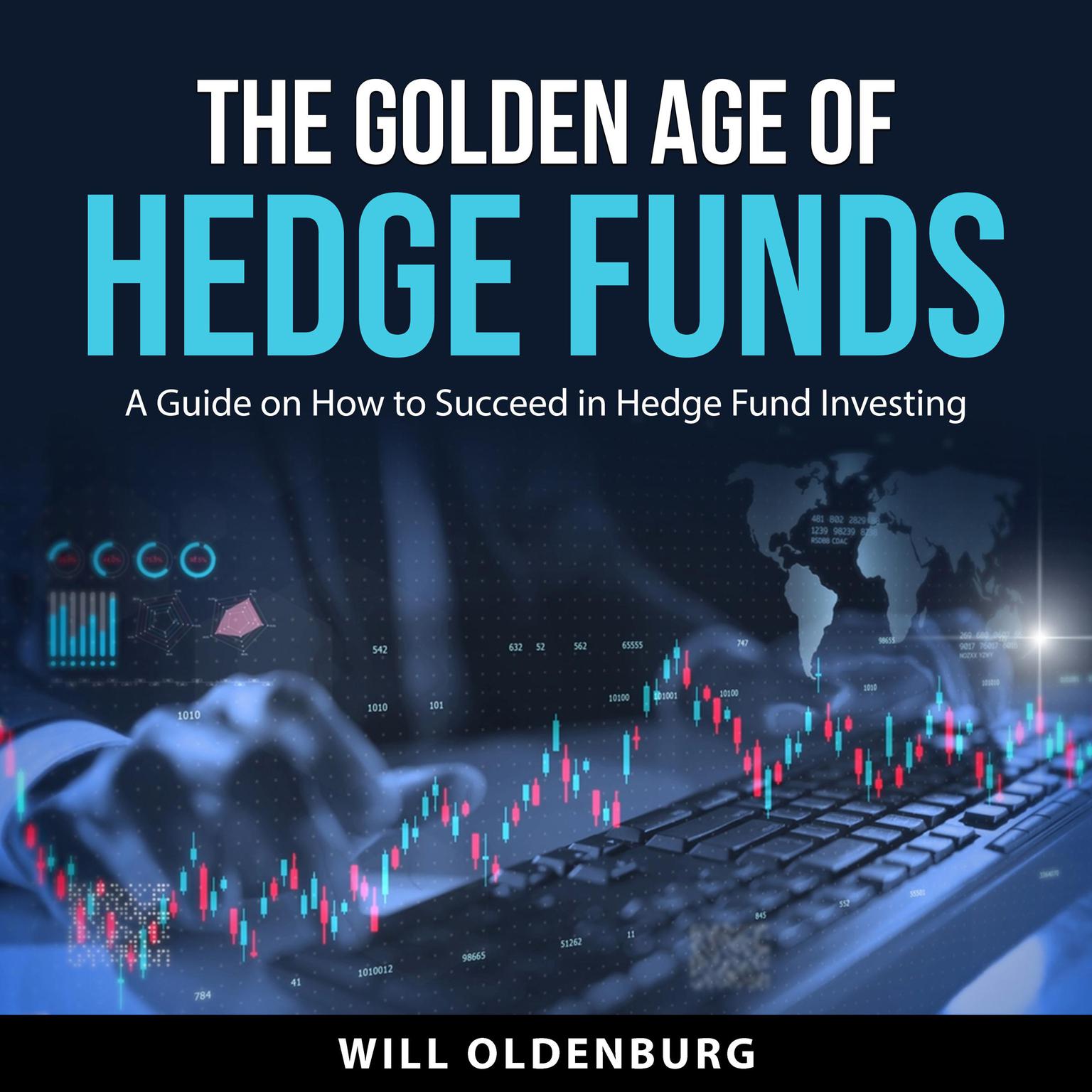 The Golden Age of Hedge Funds Audiobook, by Will Oldenburg