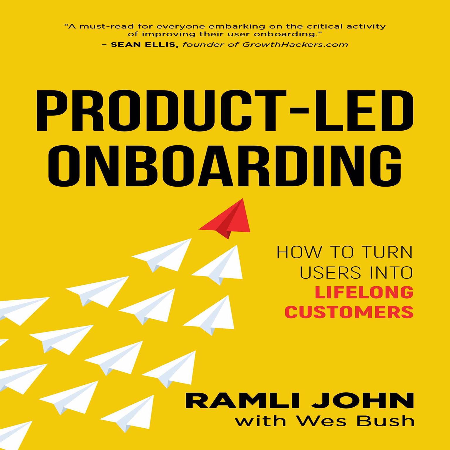 Product-Led Onboarding: How to Turn New Users Into Lifelong Customers Audiobook, by Ramli John