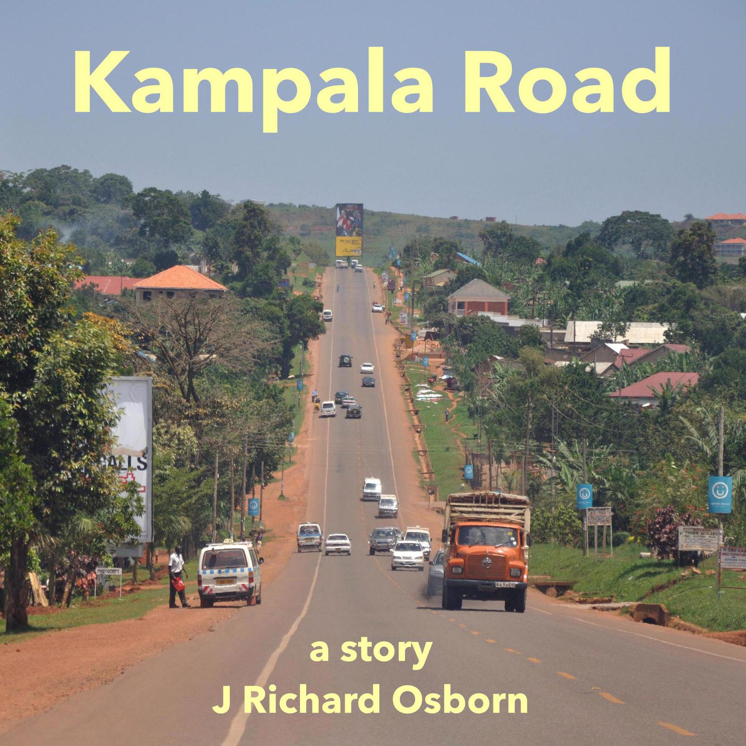 Kampala Road Audiobook, by J Richard Osborn