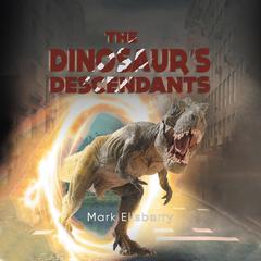 The Dinosaurs Descendants Audiobook, by Mark Ellsberry