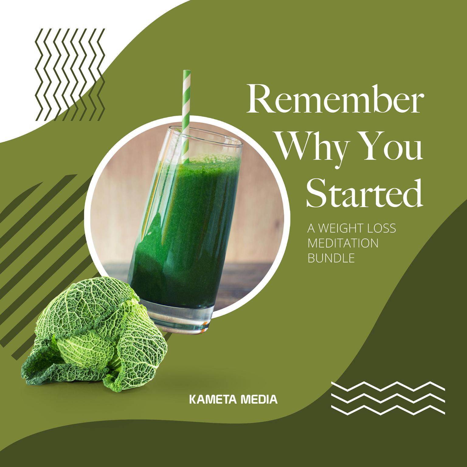 Remember Why You Started: A Weight Loss Meditation Bundle Audiobook, by Kameta Media