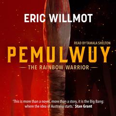 Pemulwuy Audiobook, by Eric Willmot