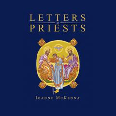 Letters to Priests by Joanne Mckenna Audiobook, by Joanne McKenna