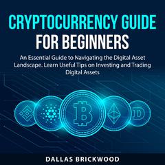 Cryptocurrency Guide for Beginners Audiobook, by Dallas Brickwood