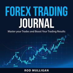 Forex Trading Journal Audiobook, by Rod Mulligan