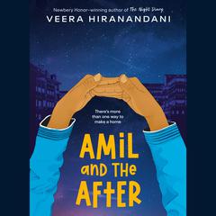 Amil and the After Audiobook, by Veera Hiranandani