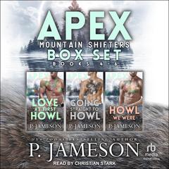Apex Mountain Shifters Box Set Two, Books 4-6 Audiobook, by P. Jameson