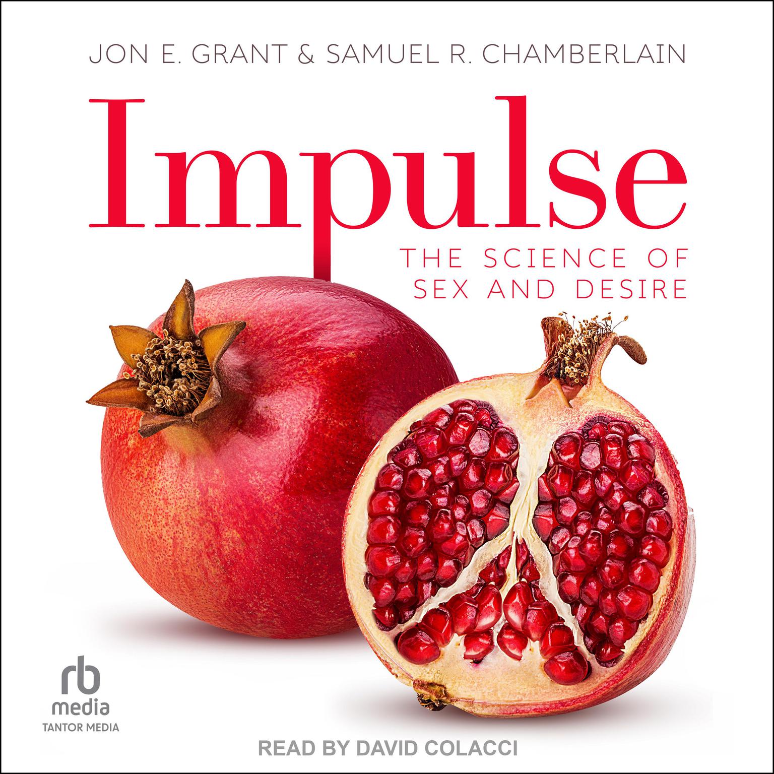 Impulse: The Science of Sex and Desire Audiobook, by Jon E. Grant