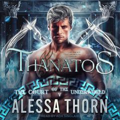 Thanatos: The Court of the Underworld Audiobook, by Alessa Thorn