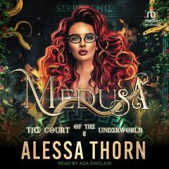 Medusa: The Court of the Underworld Audiobook, by Alessa Thorn