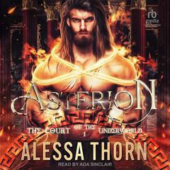 Asterion: The Court of the Underworld Audiobook, by Alessa Thorn