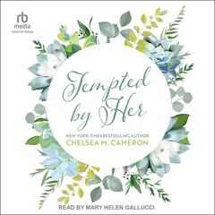 Tempted By Her Audiobook, by Chelsea M. Cameron