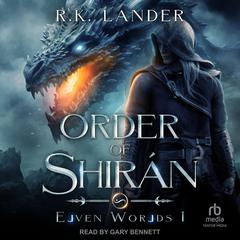 Order of Shirán Audiobook, by R.K. Lander