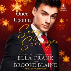 Once Upon a Sexy Scrooge Audiobook, by Ella Frank
