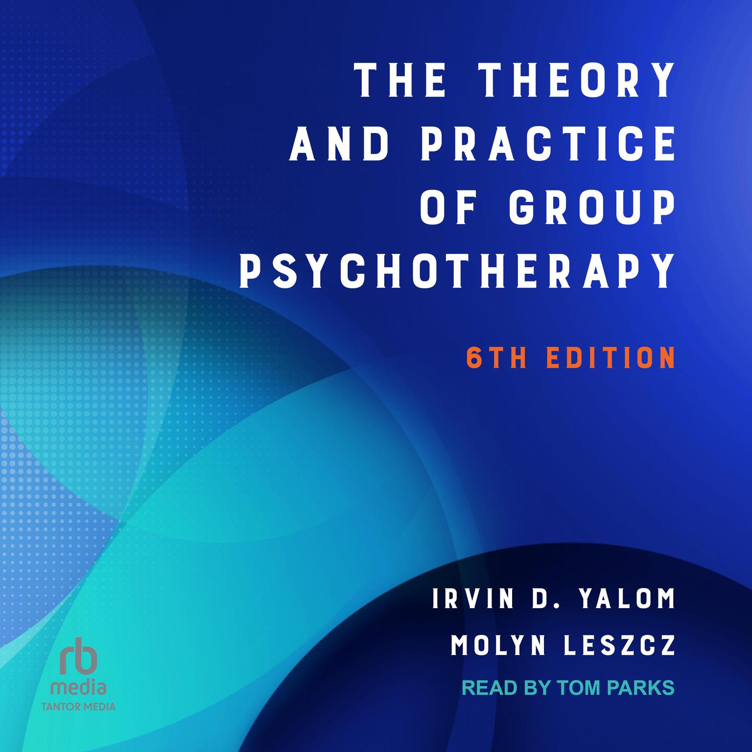 The Theory and Practice of Group Psychotherapy Audiobook, by Irvin D. Yalom
