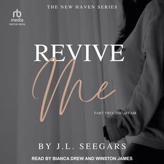 Revive Me: Part Two: The Affair Audiobook, by J.L. Seegars