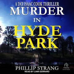 Murder in Hyde Park Audiobook, by Phillip Strang