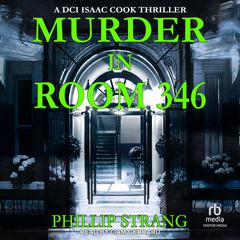 Murder in Room 346 Audiobook, by Phillip Strang
